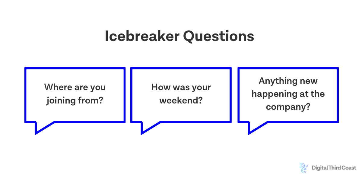 Examples of icebreaker questions.